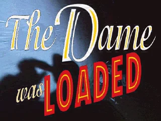 The Dame Was Loaded thumbnail